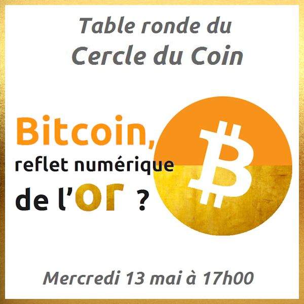 Table ronde du Cercle du Coin : Bitcoin, reflet numérique de l’or ?