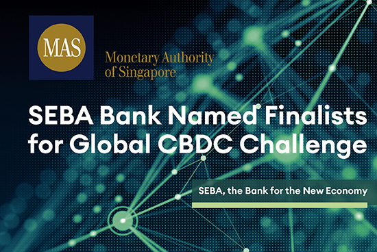 SEBA Bank Named Finalists for Global CBDC Challenge organised by the Monetary Authority of Singapore