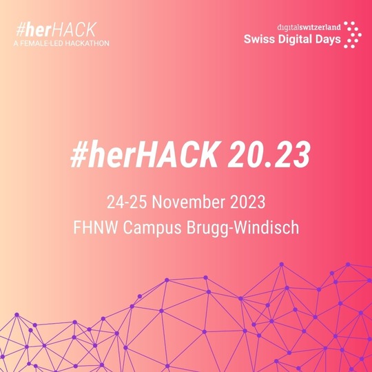 herHack: Join the Hackathon on 24/25 November 2023 at Campus Brugg-Windisch
