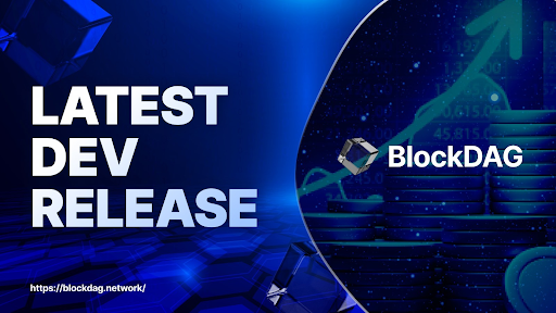 BlockDAG’s 40th Development Release Elevates Blockchain Transparency with BlockDAGscan, Coin Value Skyrockets by 850%